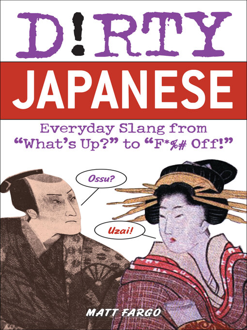 Title details for Dirty Japanese by Matt Fargo - Available
